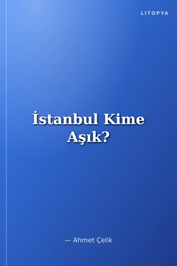 İstanbul Kime Aşık?