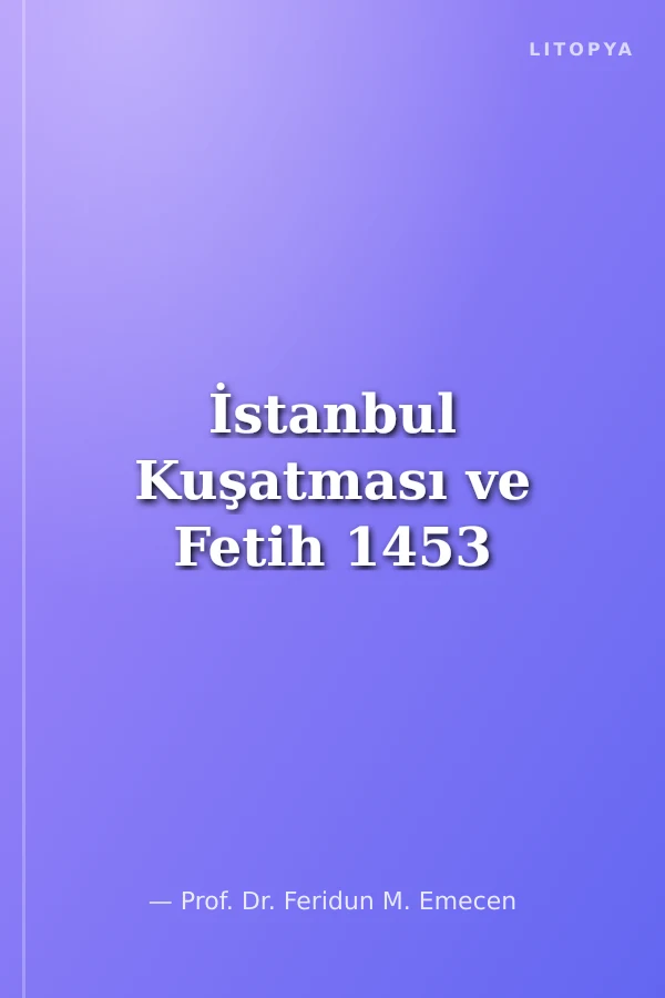 İstanbul Kuşatması ve Fetih 1453