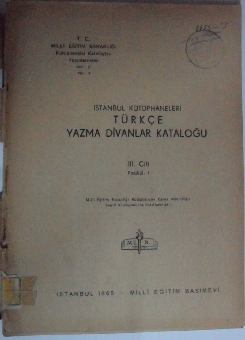 İstanbul Kütüphaneleri Türkçe Yazma Divanlar Kataloğu / III. Cilt / Fasikül: 1 Kod:1-X-5