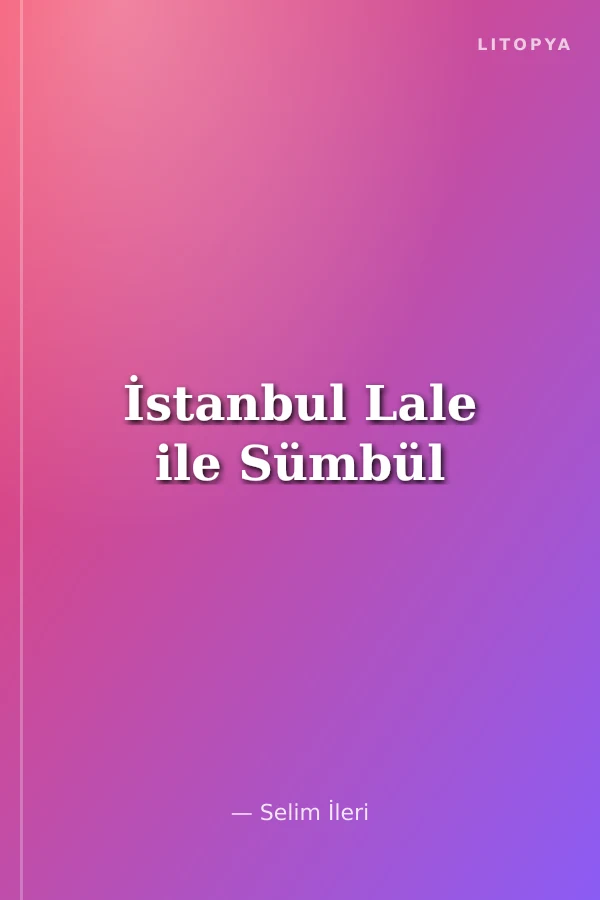 İstanbul Lale ile Sümbül