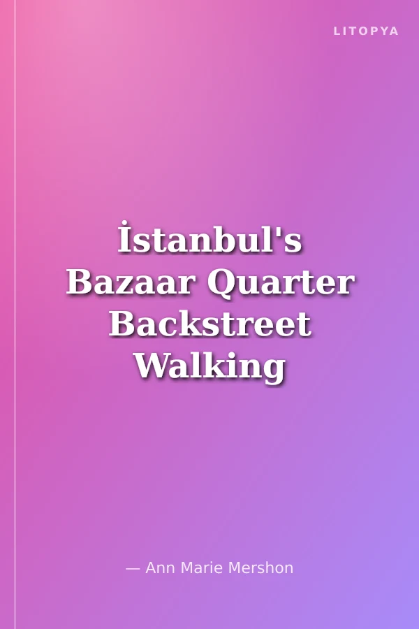 İstanbul's Bazaar Quarter Backstreet Walking Tours