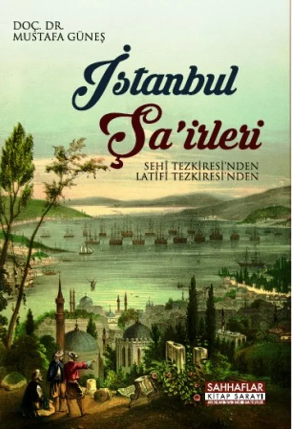İstanbul Şa'irleri Sehi ve Latifi Tezkiresinden