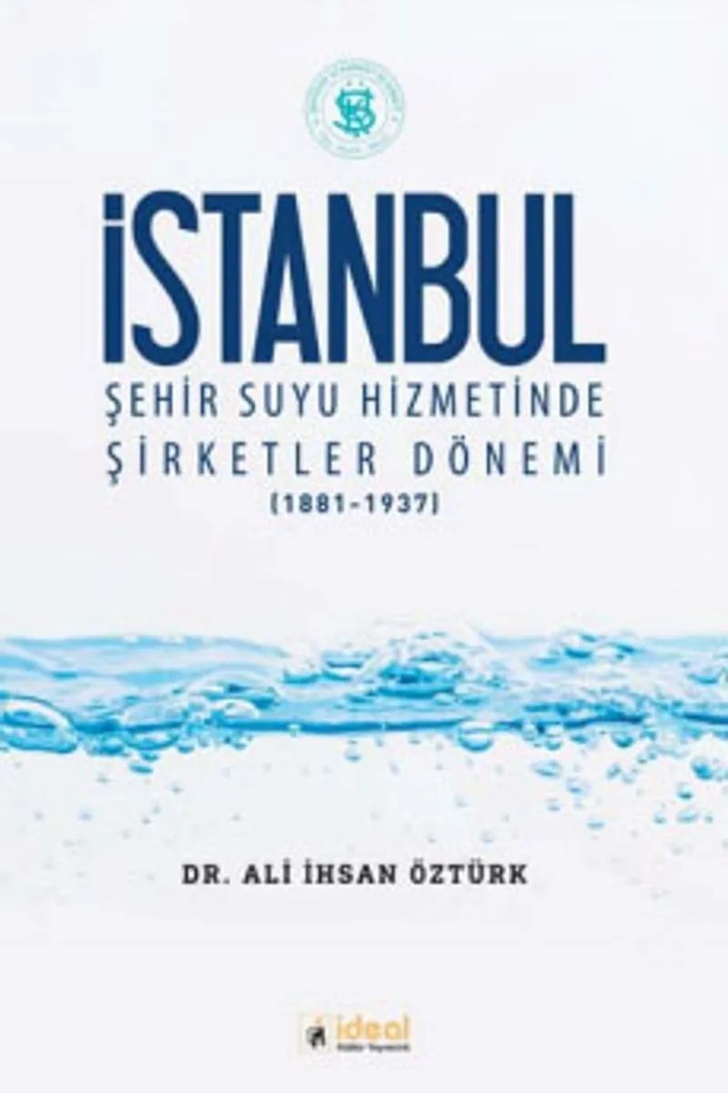 İstanbul Şehir Suyu Hizmetinde Şirketler Dönemi (1881-1937)
