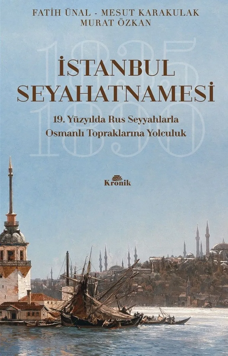 İstanbul Seyahatnamesi 19. Yüzyılda Rus Seyyahlarla Osmanlı Topraklarına Yolculuk