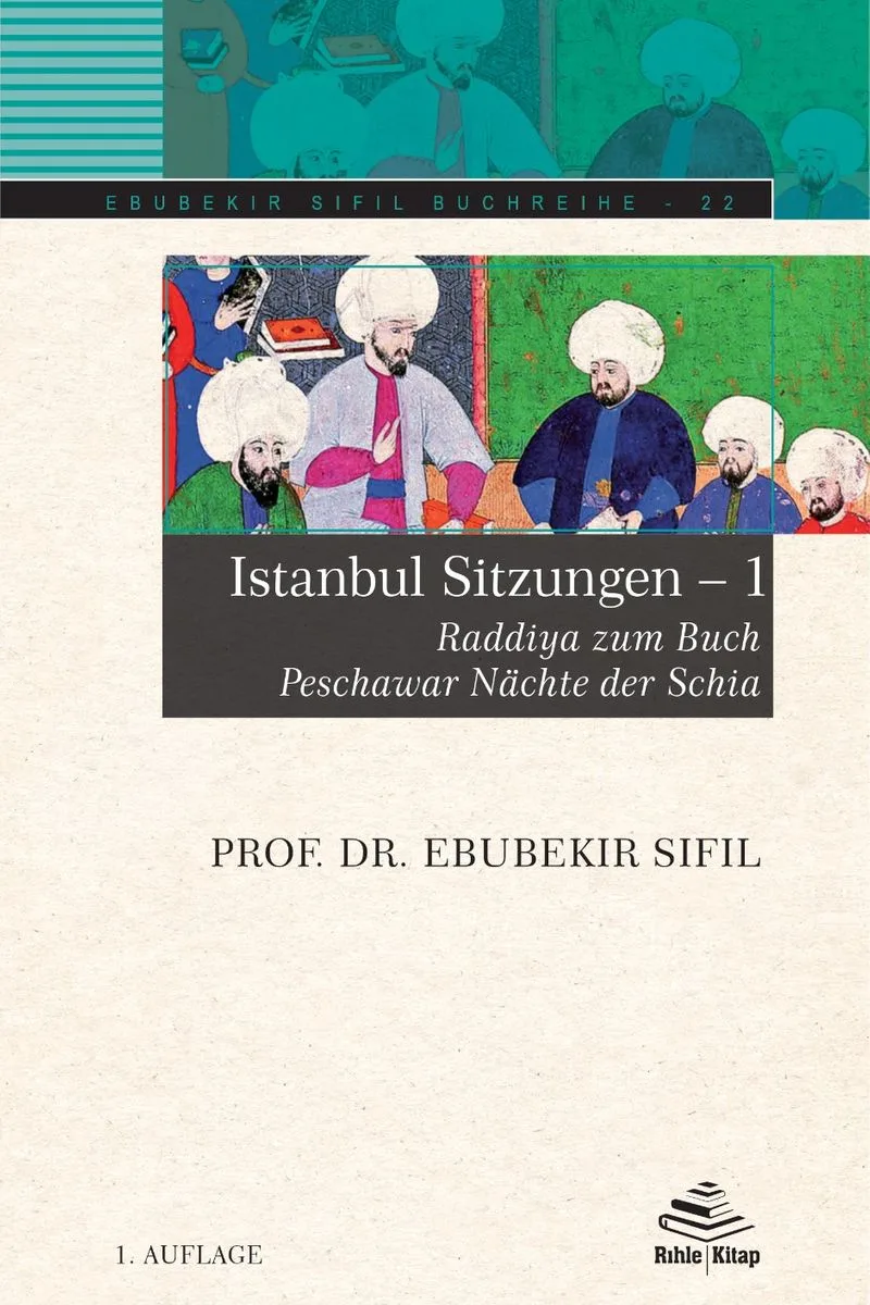 Istanbul Sitzungen 1 Raddiya zum Buch Peschawar N&auml;chte der Schia