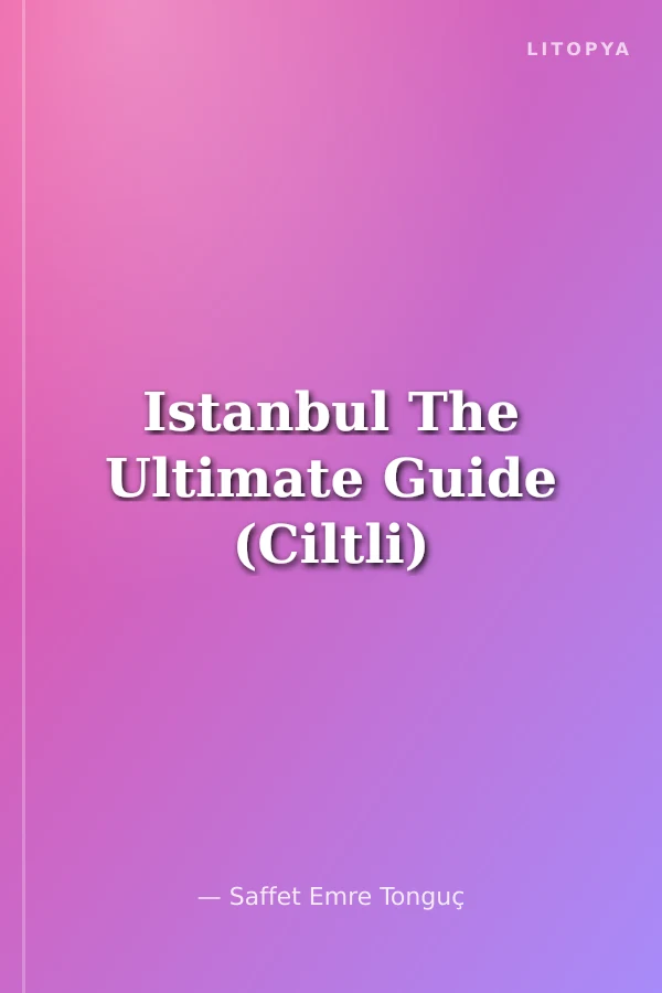 Istanbul The Ultimate Guide (Ciltli)