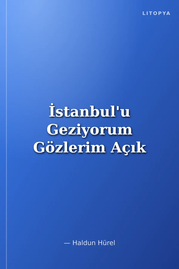 İstanbul'u Geziyorum Gözlerim Açık