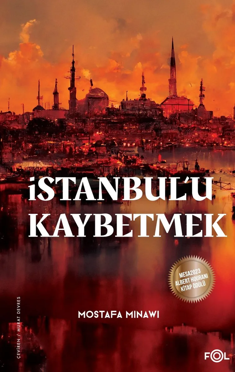 İstanbul'u Kaybetmek Arap-Osmanlı Emperyalistleri ve İmparatorluğun Sonu