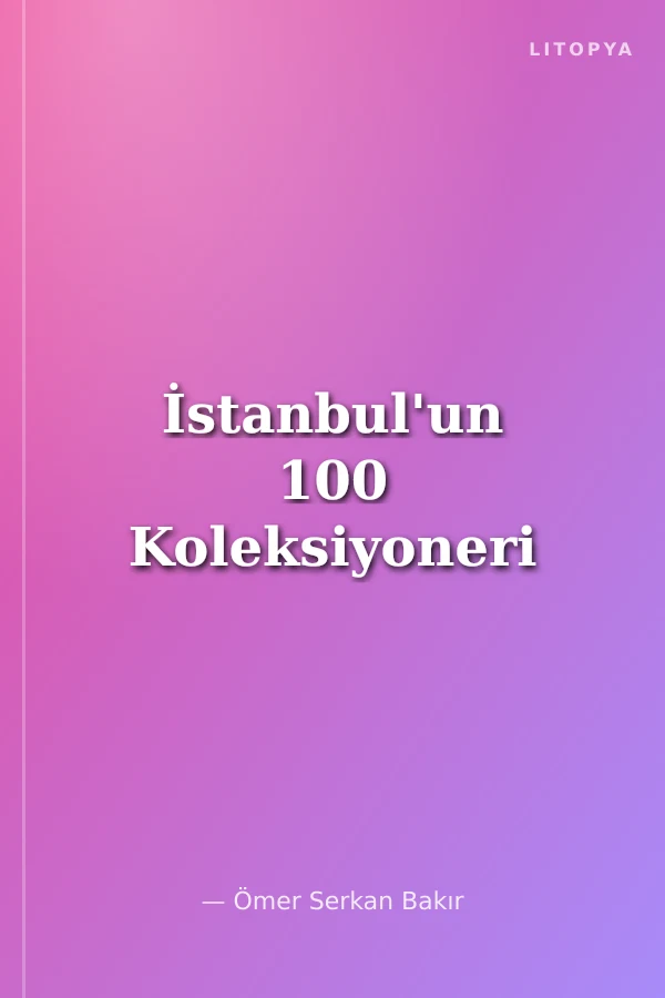 İstanbul'un 100 Koleksiyoneri