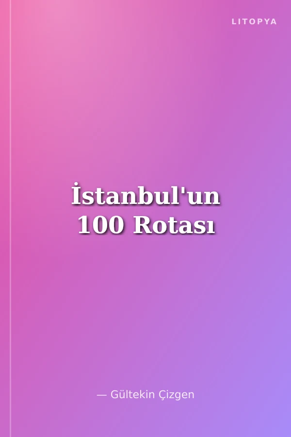 İstanbul'un 100 Rotası