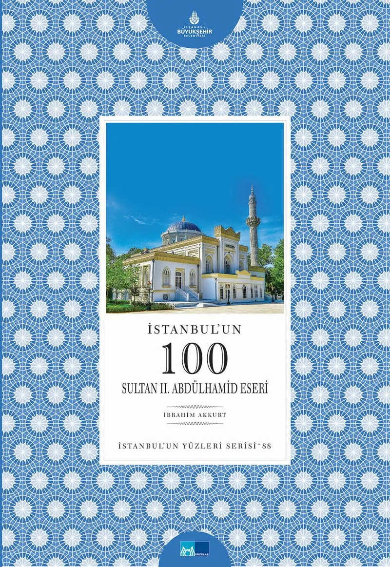 İstanbul'un 100 Sultan II. Abdülhamid Eseri