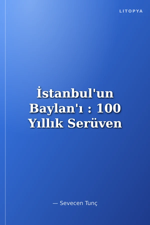 İstanbul'un Baylan'ı : 100 Yıllık Serüven