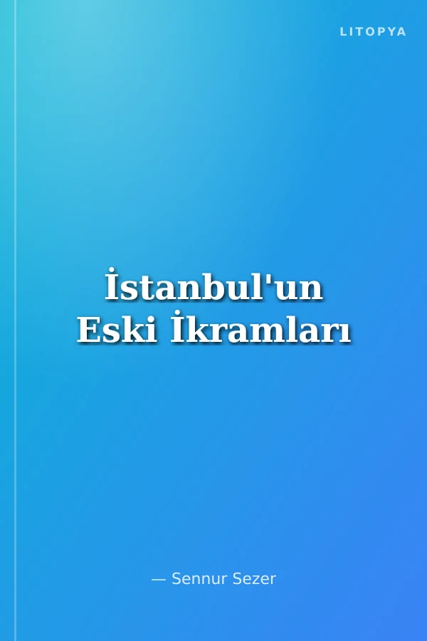 İstanbul'un Eski İkramları