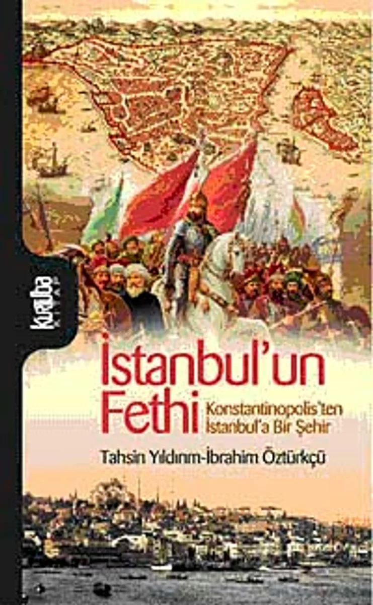 İstanbul'un Fethi Konstantinopolis'ten İstanbul'a Bir Şehir