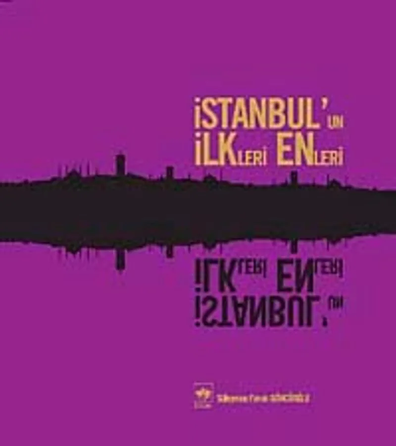 İstanbul'un İlkleri Enleri
