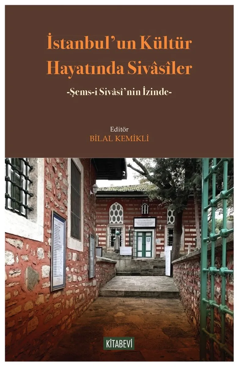 İstanbul'un Kültür Hayatında Sivas&icirc;ler Şems-i Sivas&icirc;'nin İzinde