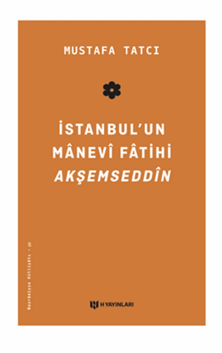 İstanbul'un Manevi Fatihi Akşemseddîn