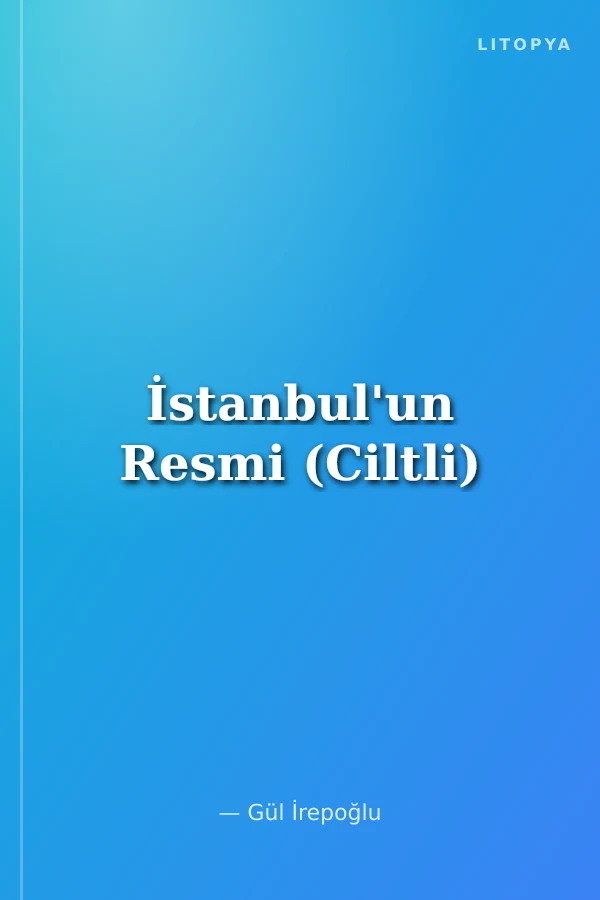 İstanbul'un Resmi (Ciltli)
