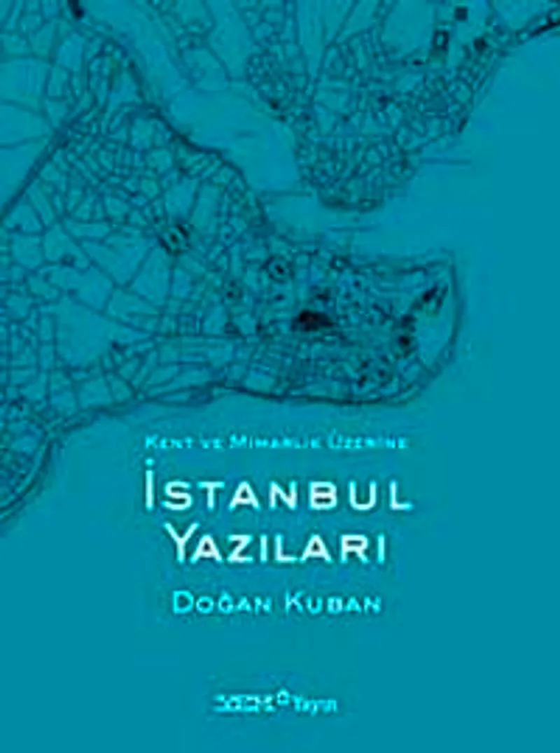 İstanbul Yazıları (Ciltsiz) Kent ve Mimarlık Üzerine