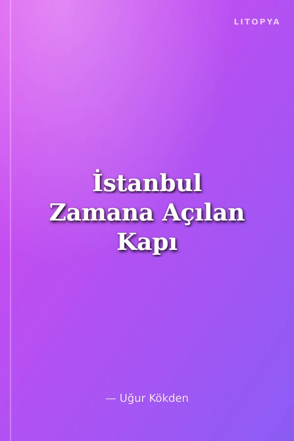 İstanbul Zamana Açılan Kapı