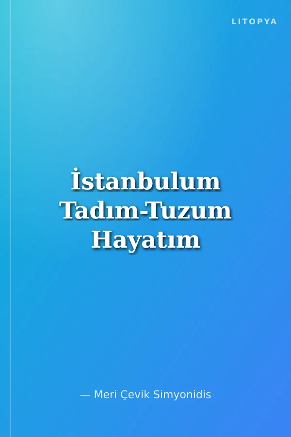 İstanbulum Tadım-Tuzum Hayatım