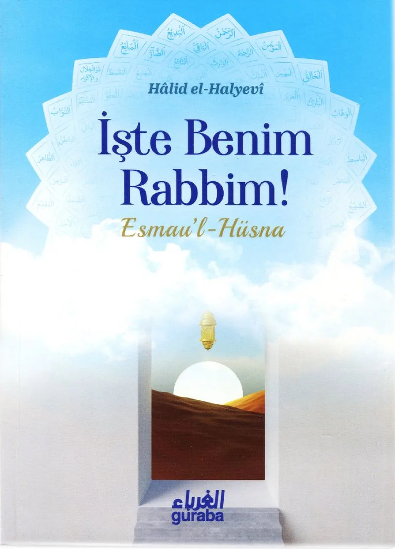 İşte Benim Rabbim! Esmau'l Hüsna