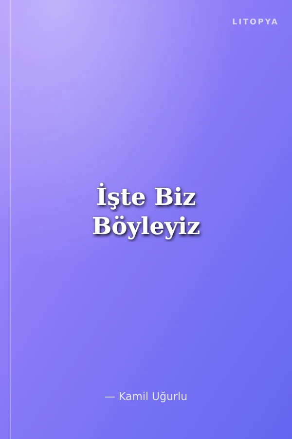 İşte Biz Böyleyiz