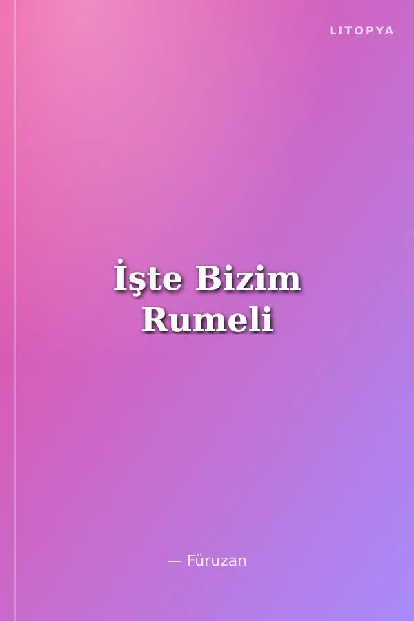 İşte Bizim Rumeli