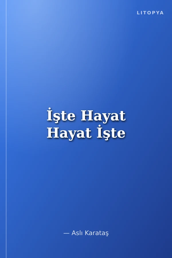 İşte Hayat Hayat İşte