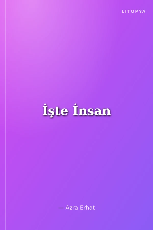 İşte İnsan