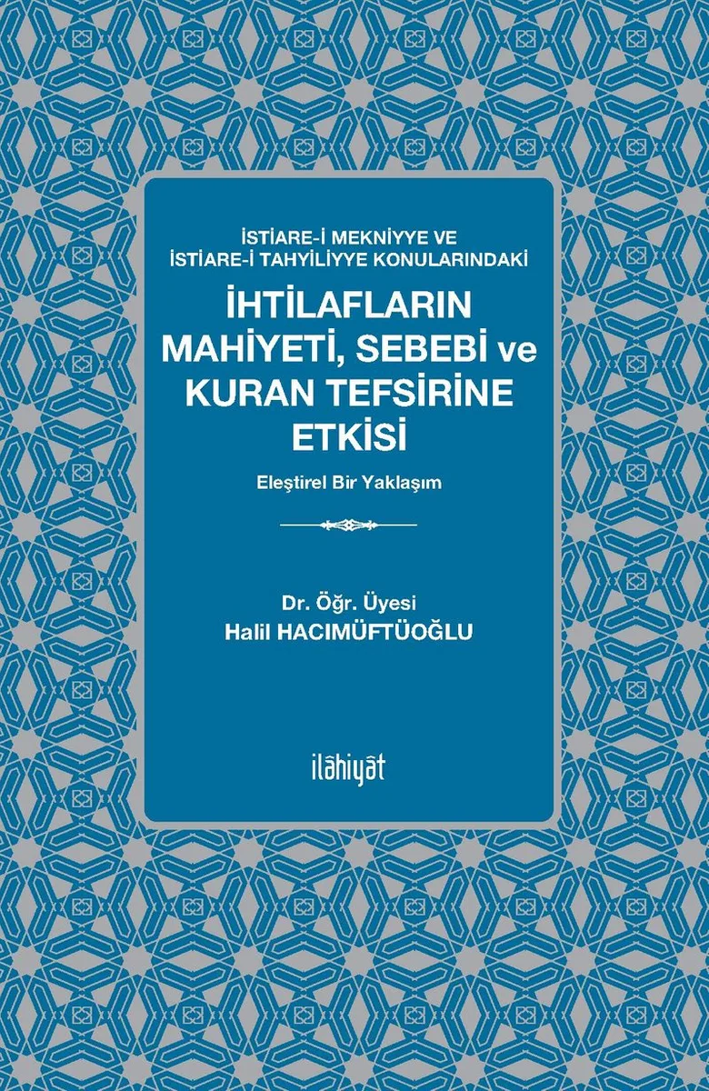 İstiare-i Mekniyye ve İstiare-i Tahyiliyye Konularındaki İhtilafların Mahiyeti, Sebebi ve Kuran Tefsirine Etkisi