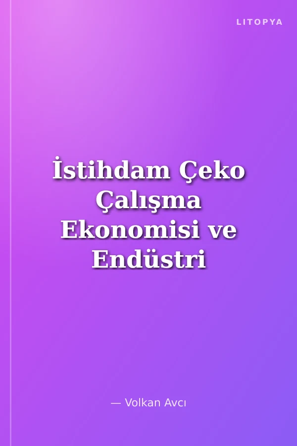 İstihdam Çeko Çalışma Ekonomisi ve Endüstri İlişkileri Soru Bankası