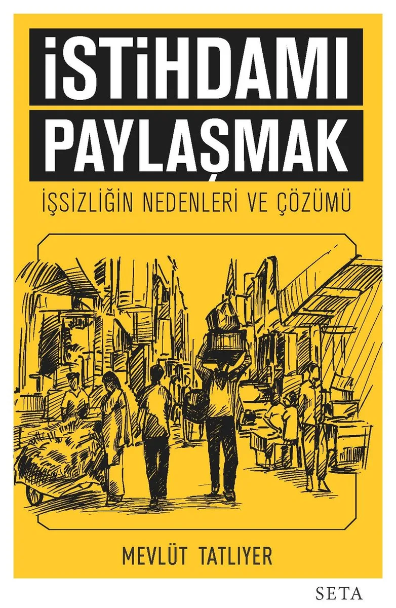 İstihdamı Paylaşmak İşsizliğin Nedenleri ve Çözümü