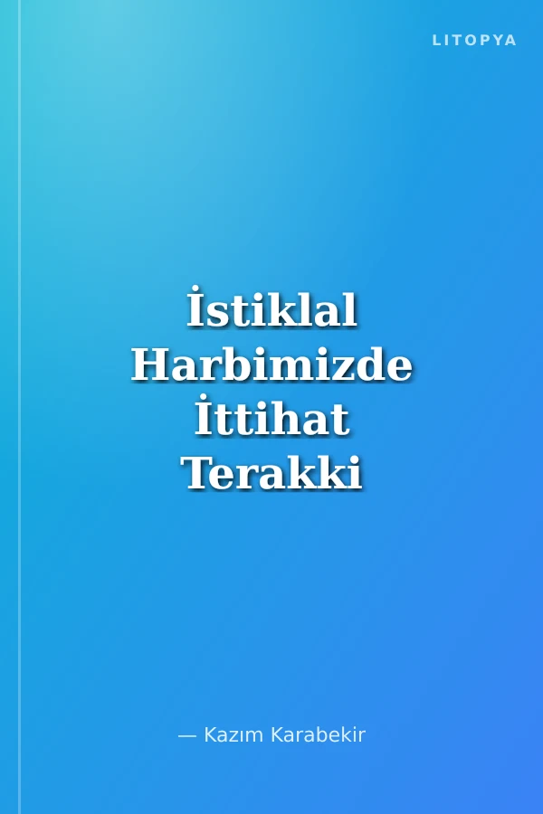 İstiklal Harbimizde İttihat Terakki ve Enver Paşa-I