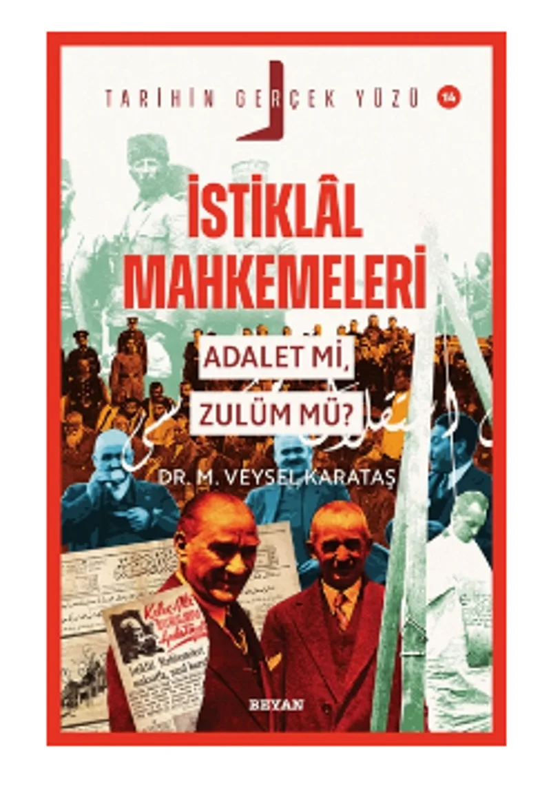 İstiklal Mahkemeleri; Adalet mi, Zulüm mü?