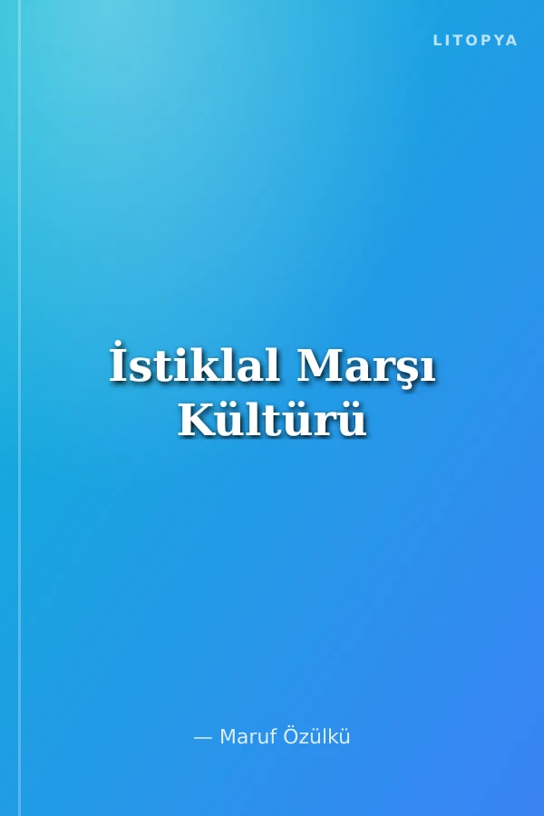 İstiklal Marşı Kültürü
