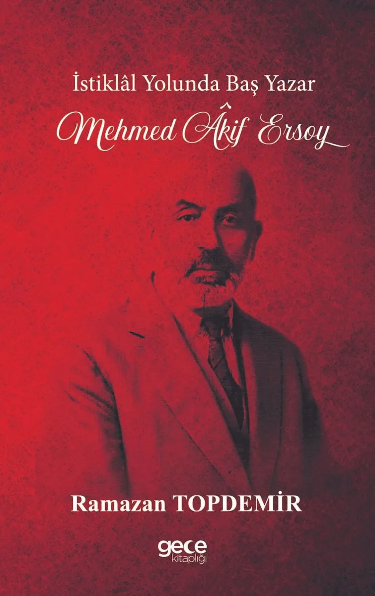 İstiklal Yolunda Baş Yazar Mehmed &Acirc;kif Ersoy