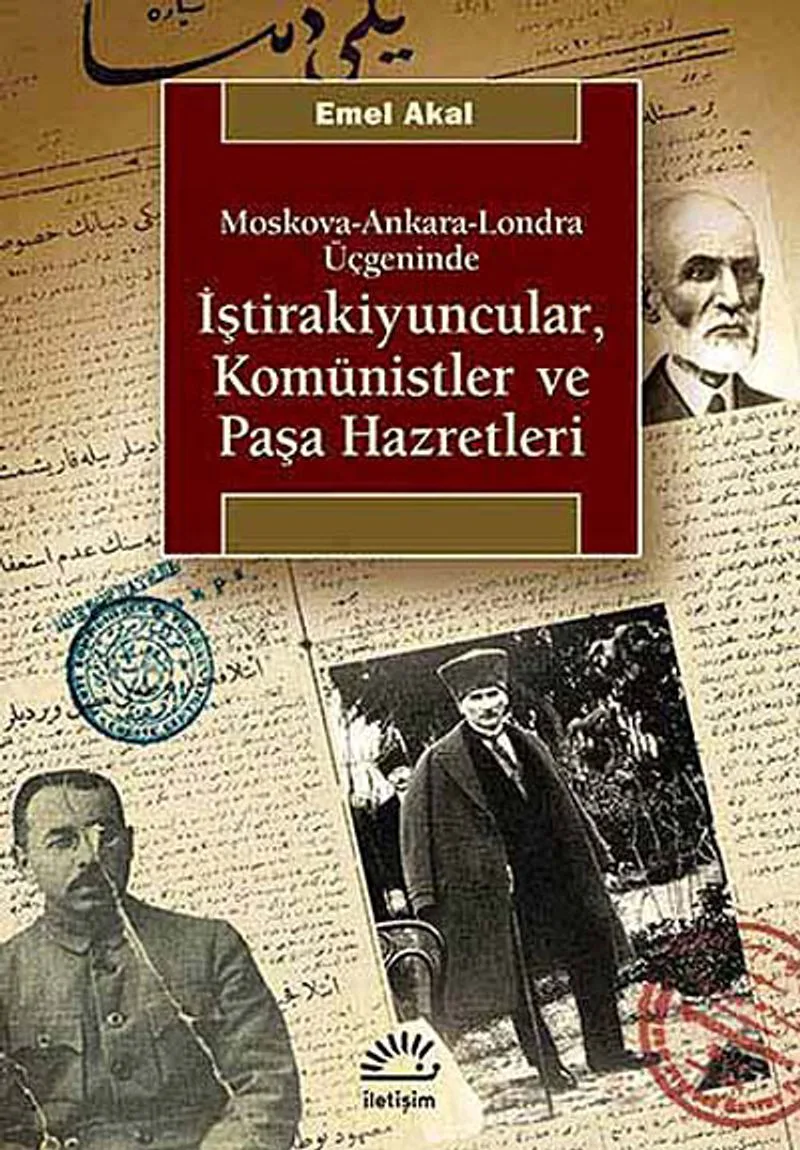 İştirakiyuncular, Komünistler ve Paşa Hazretleri Moskova-Ankara-Londra Üçgeninde