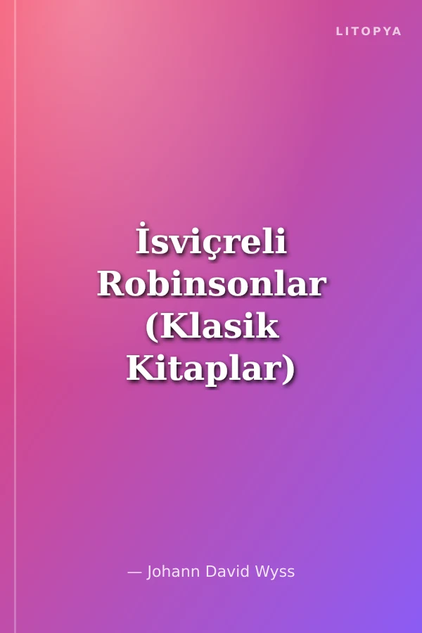 İsviçreli Robinsonlar (Klasik Kitaplar)