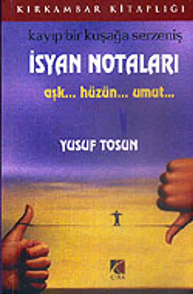 İsyan Notaları / Aşk..Hüzün..Umut&hellip;