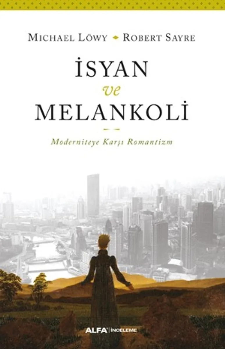 İsyan ve Melankoli Moderniteye Karşı Romantizm