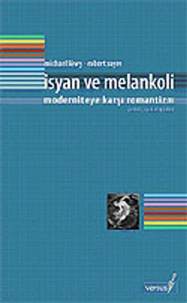 İsyan ve Melankoli / Moderniteye Karşı Romantizm