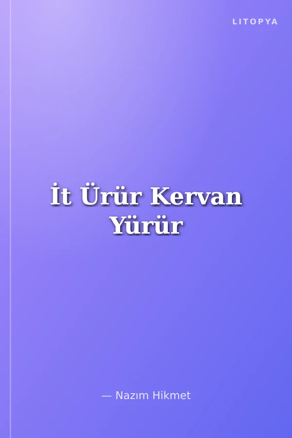 İt Ürür Kervan Yürür