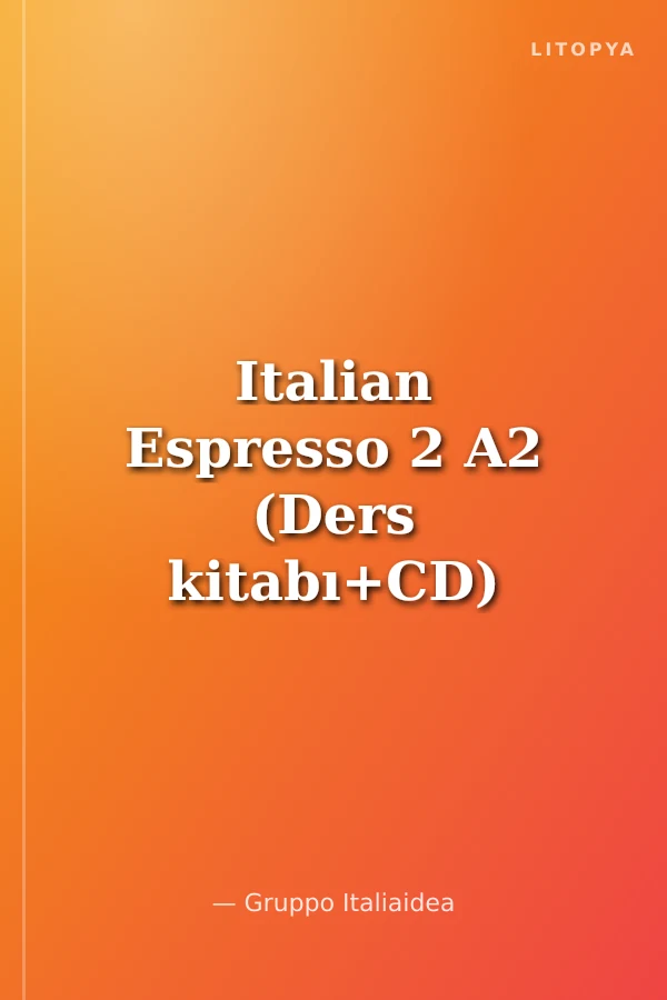 Italian Espresso 2 A2 (Ders kitabı+CD) Orta-Alt Seviye İtalyanca