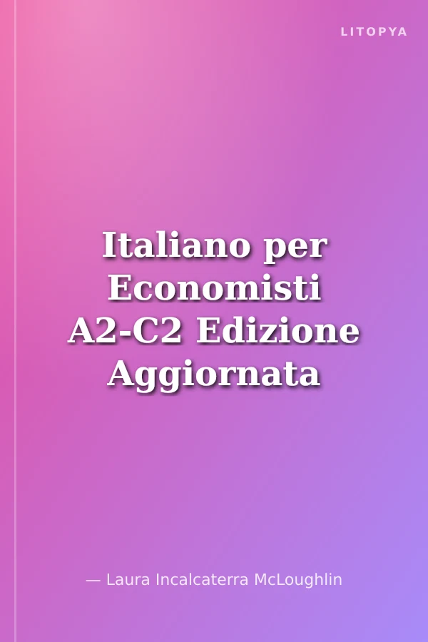 Italiano per Economisti A2-C2 Edizione Aggiornata (Ekonomistler için İtalyanca)