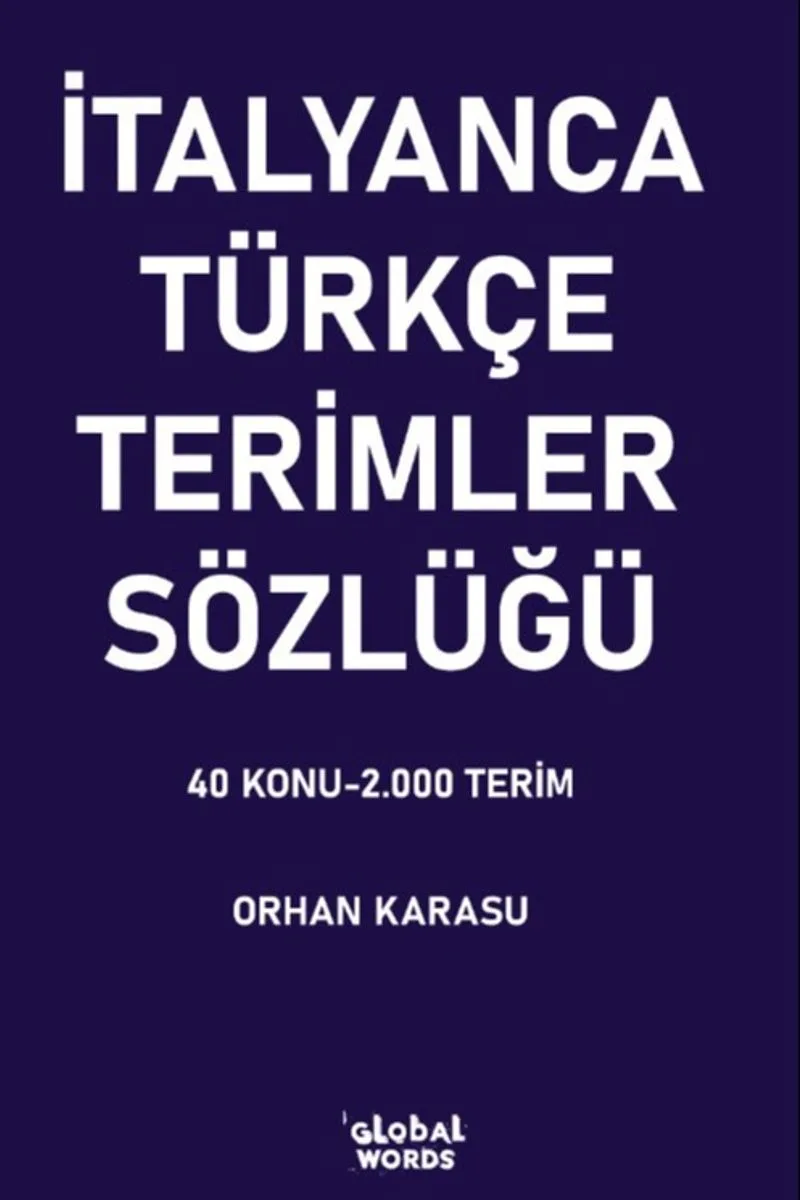 İtalyanca-Türkçe Terimler Sözlüğü 40 Konu-2.000 Terim