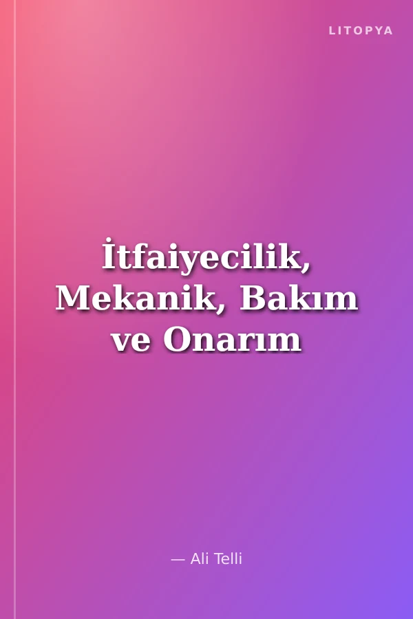 İtfaiyecilik, Mekanik, Bakım ve Onarım