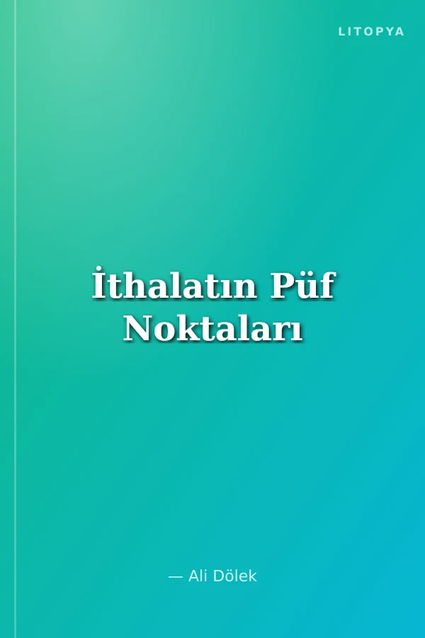 İthalatın Püf Noktaları