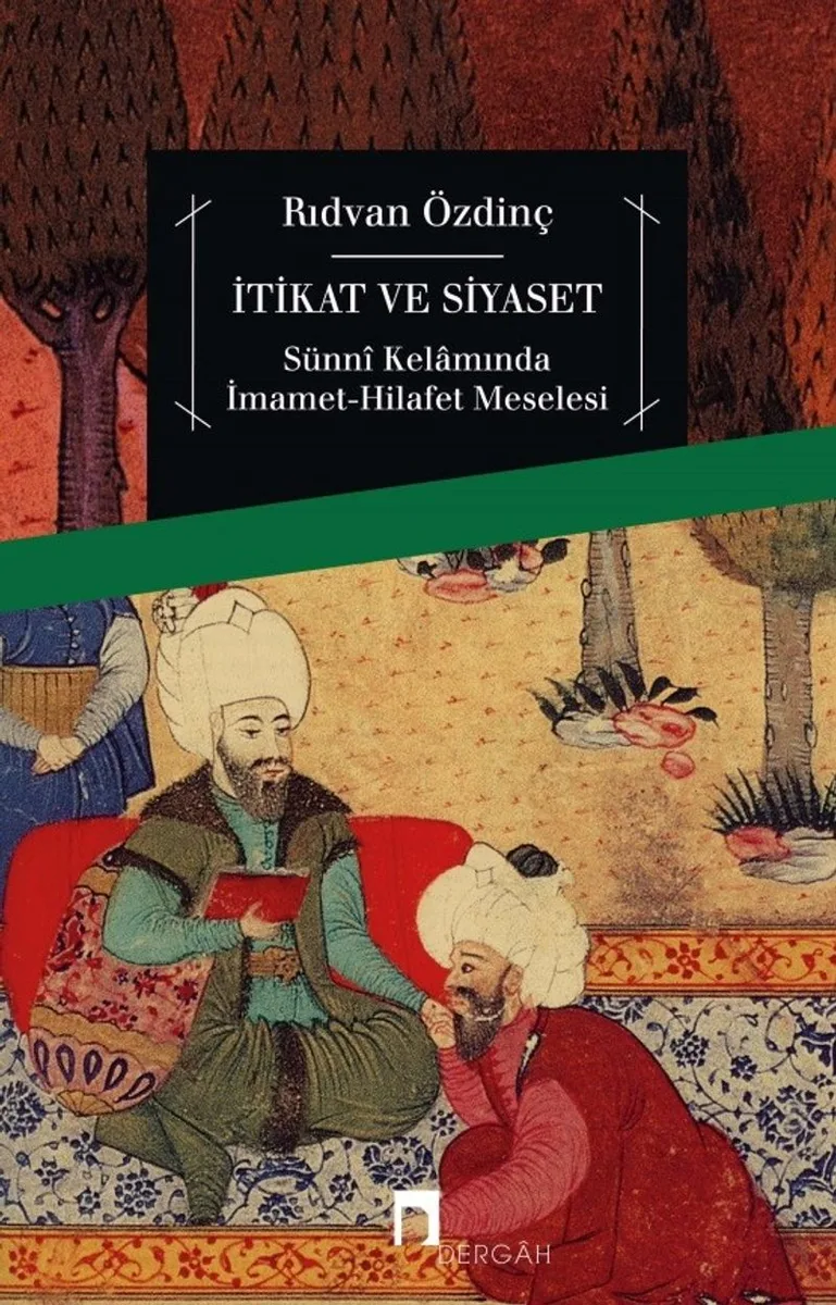 İtikat ve Siyaset Sünni Kelamında İmamet-Hilafet Meselesi