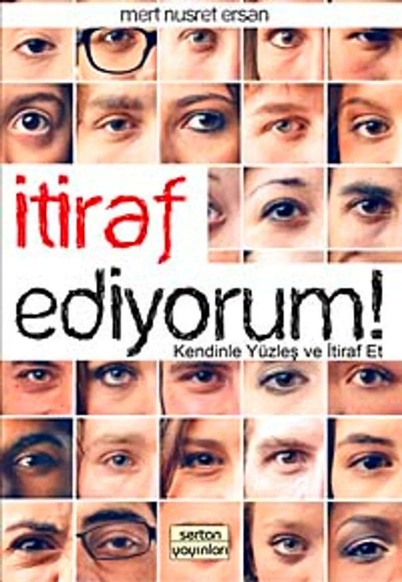 İtiraf Ediyorum! Kendinle Yüzleş ve İtiraf Et